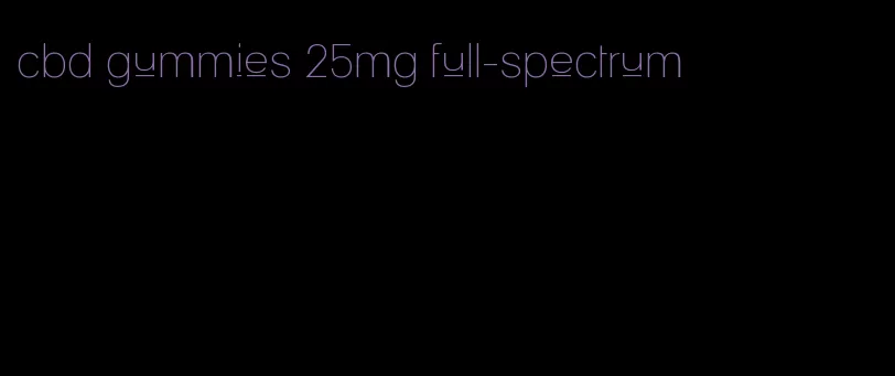 cbd gummies 25mg full-spectrum