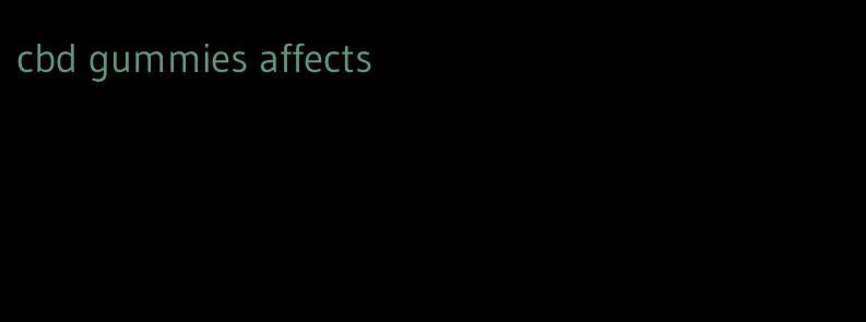 cbd gummies affects