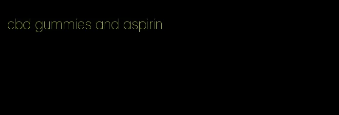 cbd gummies and aspirin