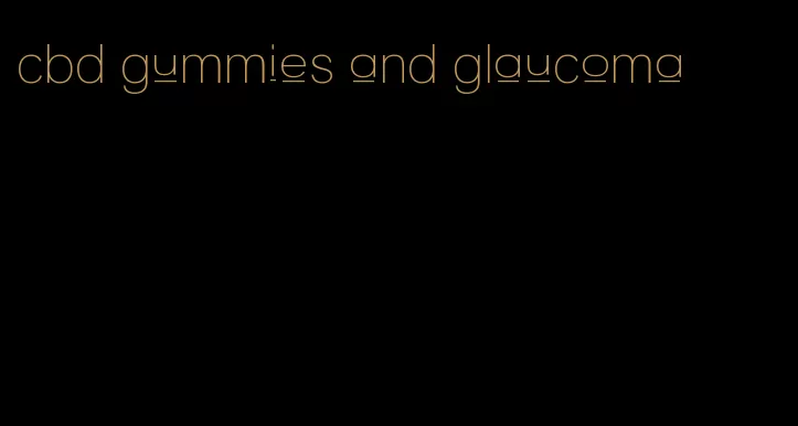 cbd gummies and glaucoma