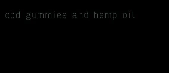 cbd gummies and hemp oil
