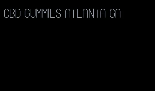 cbd gummies atlanta ga