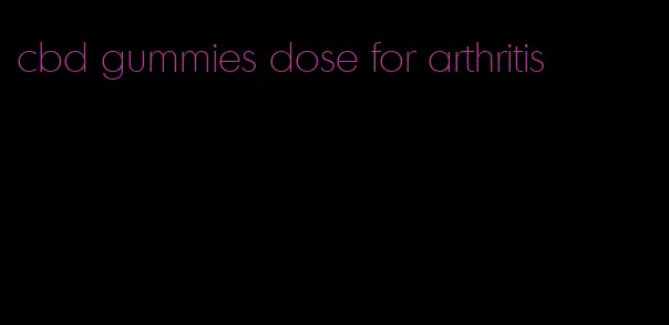 cbd gummies dose for arthritis