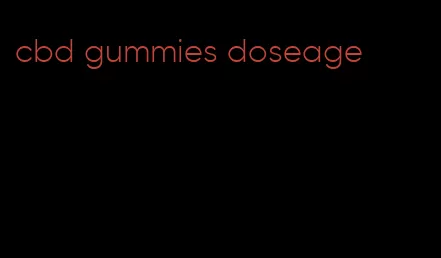 cbd gummies doseage