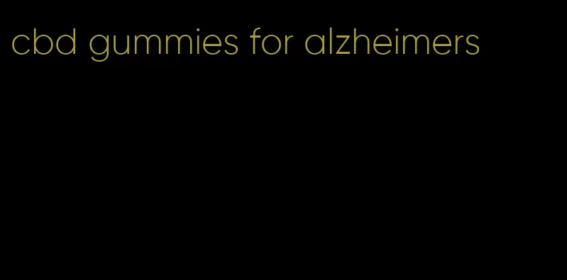 cbd gummies for alzheimers