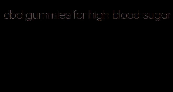 cbd gummies for high blood sugar