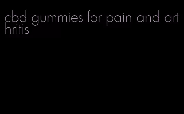 cbd gummies for pain and arthritis