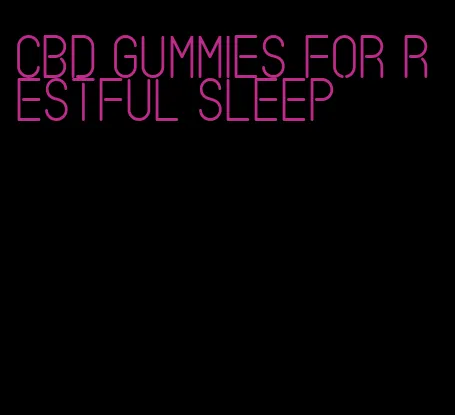 cbd gummies for restful sleep