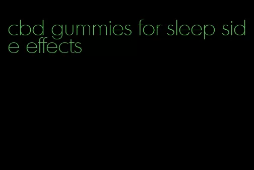 cbd gummies for sleep side effects