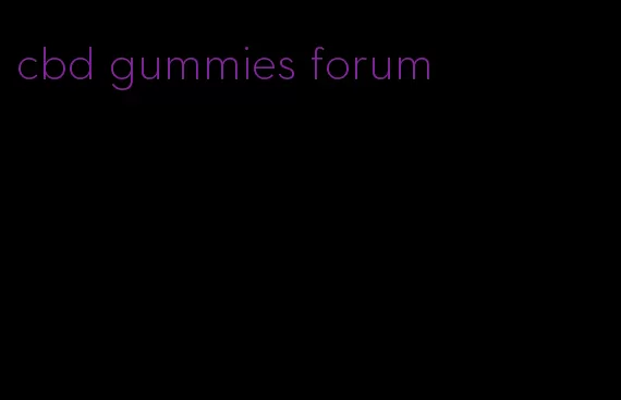 cbd gummies forum