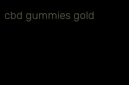 cbd gummies gold