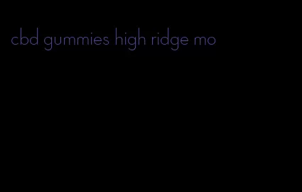 cbd gummies high ridge mo