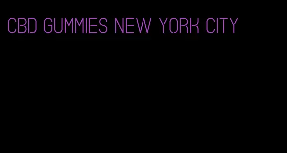 cbd gummies new york city