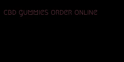 cbd gummies order online