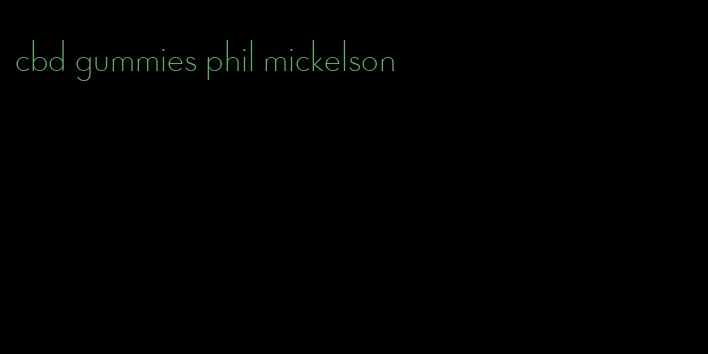 cbd gummies phil mickelson