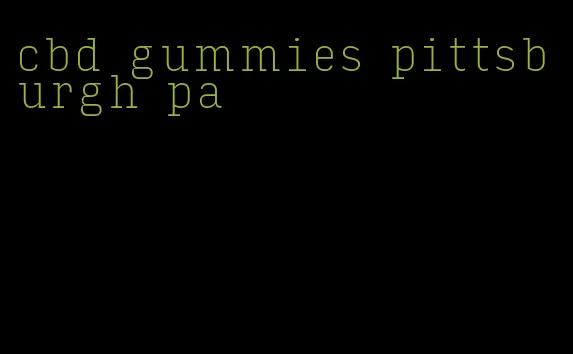 cbd gummies pittsburgh pa