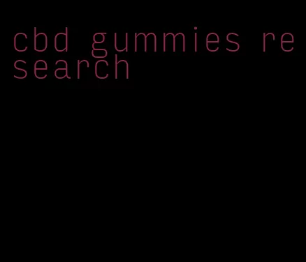 cbd gummies research