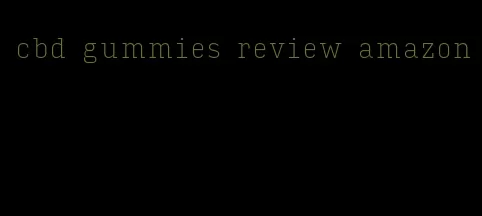 cbd gummies review amazon
