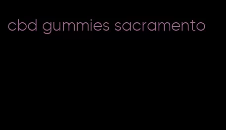 cbd gummies sacramento