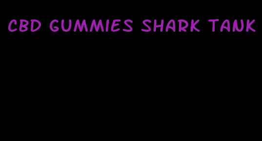 cbd gummies shark tank