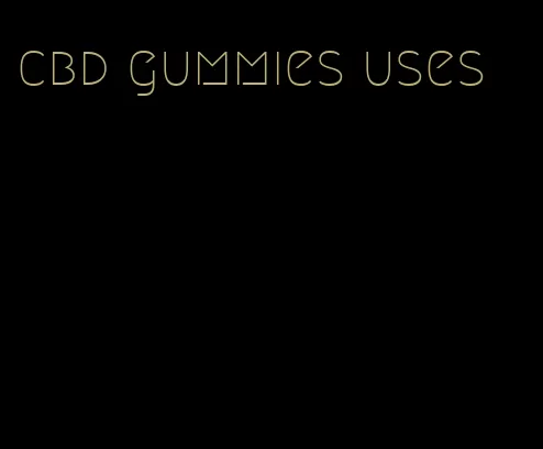 cbd gummies uses