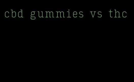 cbd gummies vs thc