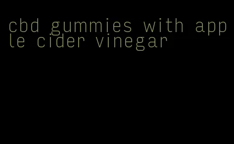 cbd gummies with apple cider vinegar