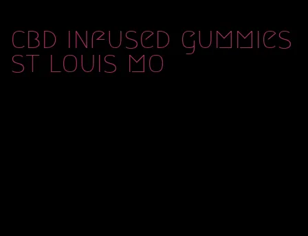 cbd infused gummies st louis mo