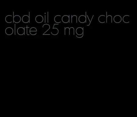 cbd oil candy chocolate 25 mg
