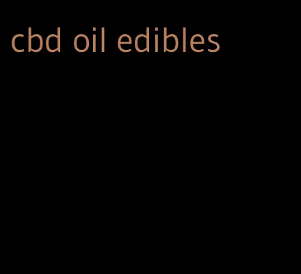 cbd oil edibles