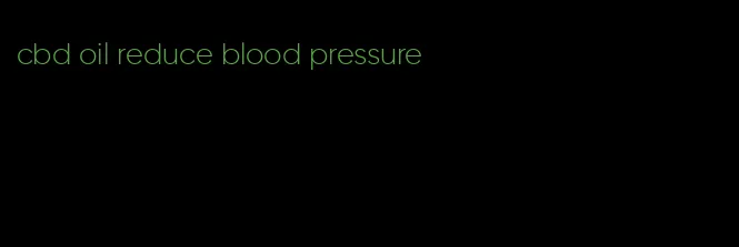 cbd oil reduce blood pressure