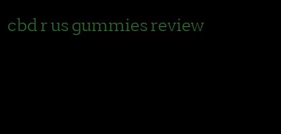 cbd r us gummies review