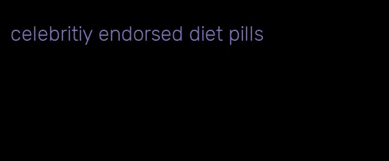 celebritiy endorsed diet pills