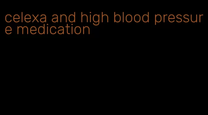celexa and high blood pressure medication