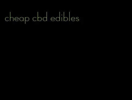 cheap cbd edibles