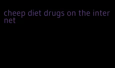 cheep diet drugs on the internet