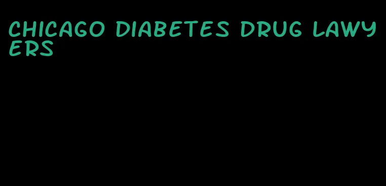 chicago diabetes drug lawyers