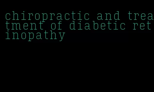 chiropractic and treatment of diabetic retinopathy