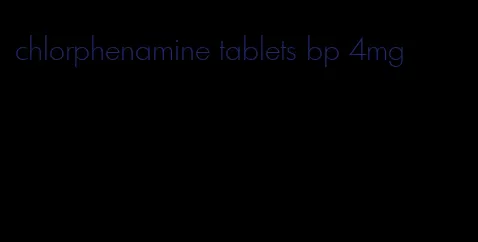 chlorphenamine tablets bp 4mg