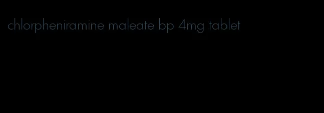 chlorpheniramine maleate bp 4mg tablet