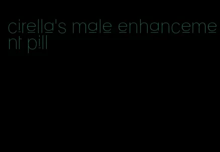 cirella's male enhancement pill