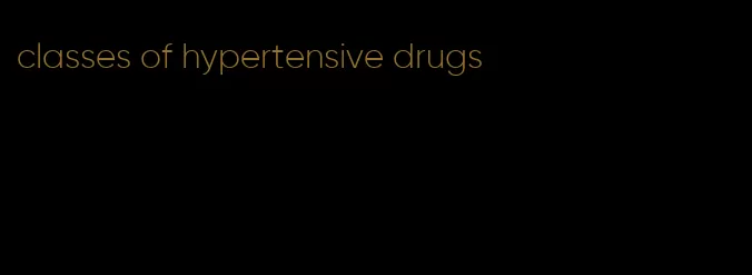 classes of hypertensive drugs