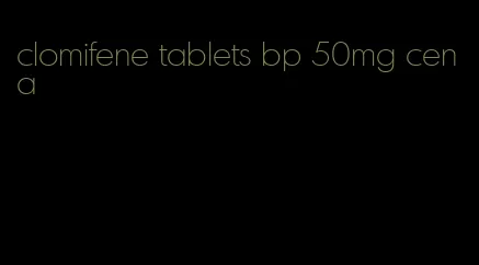clomifene tablets bp 50mg cena