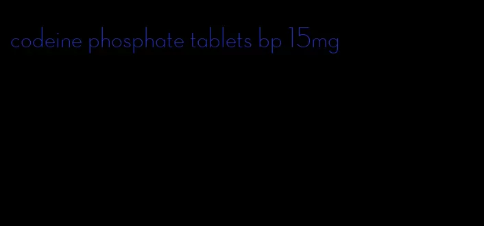 codeine phosphate tablets bp 15mg