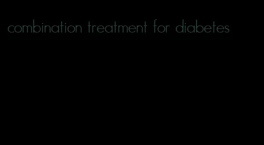 combination treatment for diabetes