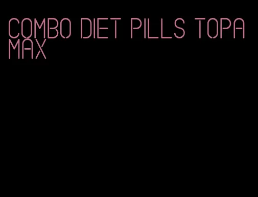 combo diet pills topamax