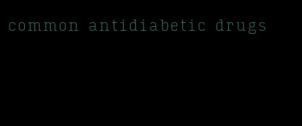 common antidiabetic drugs