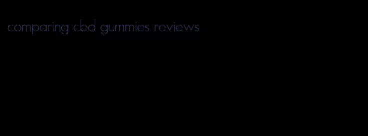 comparing cbd gummies reviews