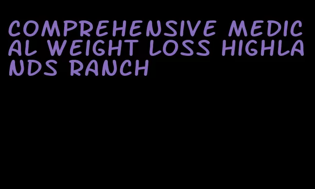 comprehensive medical weight loss highlands ranch