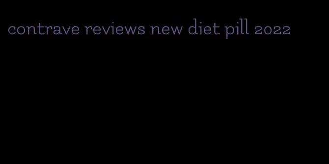 contrave reviews new diet pill 2022
